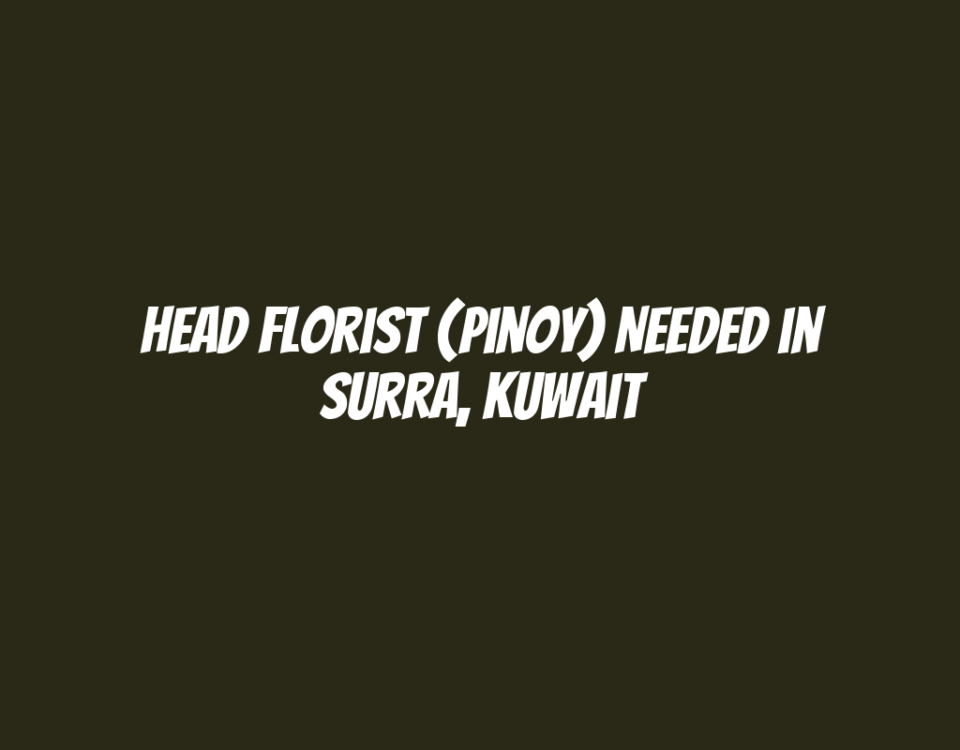 Head Florist (Pinoy) Needed in Surra, Kuwait