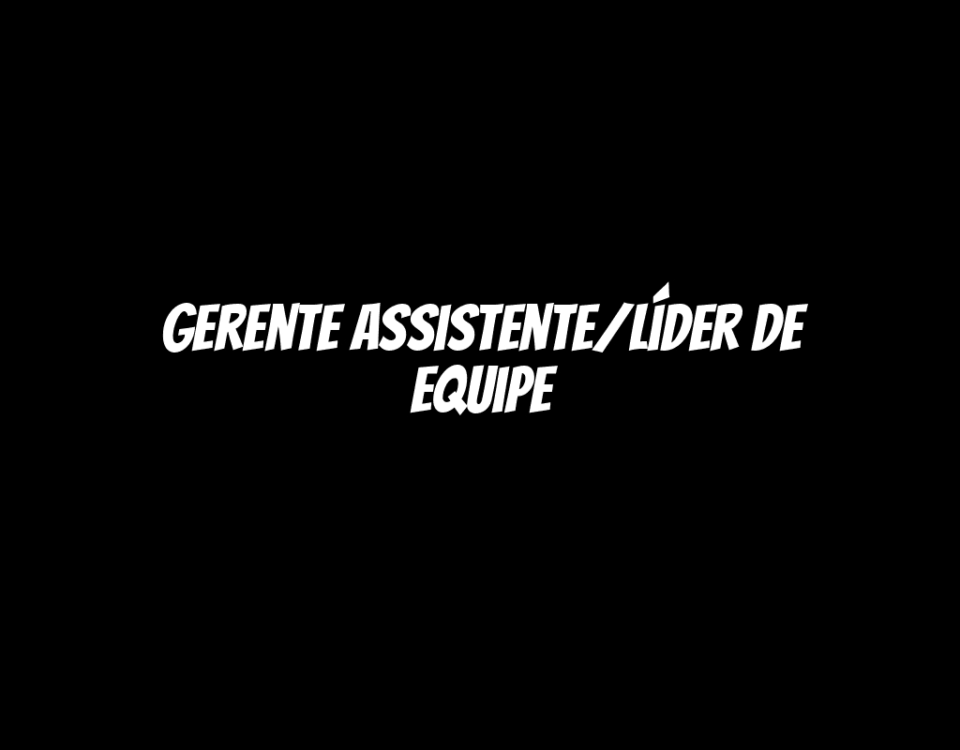 Gerente Assistente/Líder de Equipe