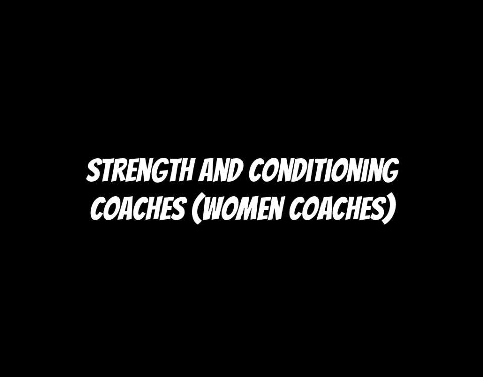 Strength and Conditioning Coaches (Women Coaches)