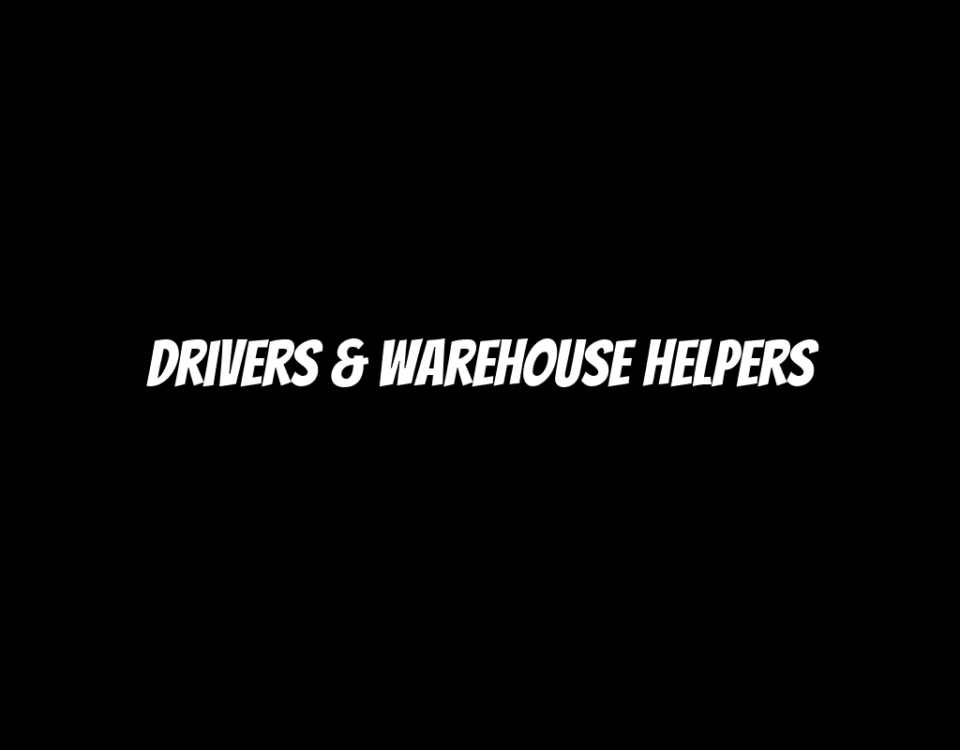 Drivers & Warehouse Helpers