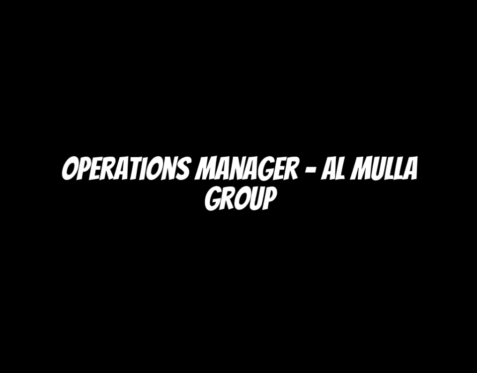 Operations Manager - Al Mulla Group