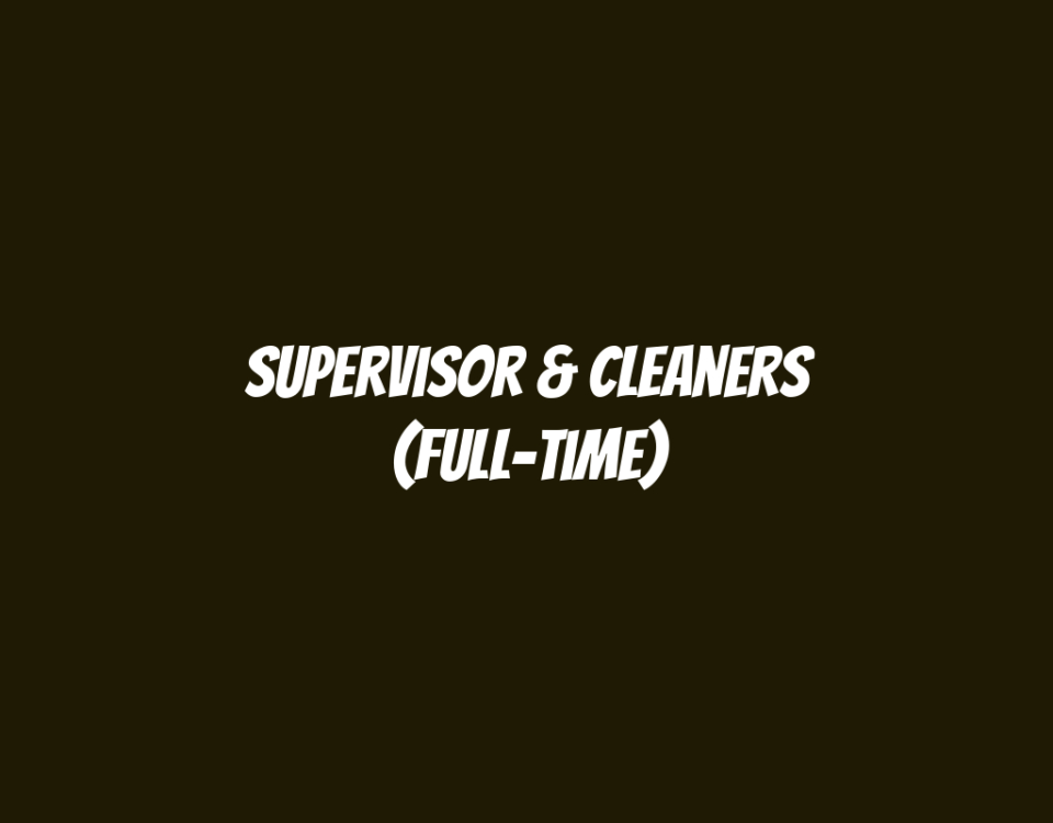 Supervisor & Cleaners (Full-Time)