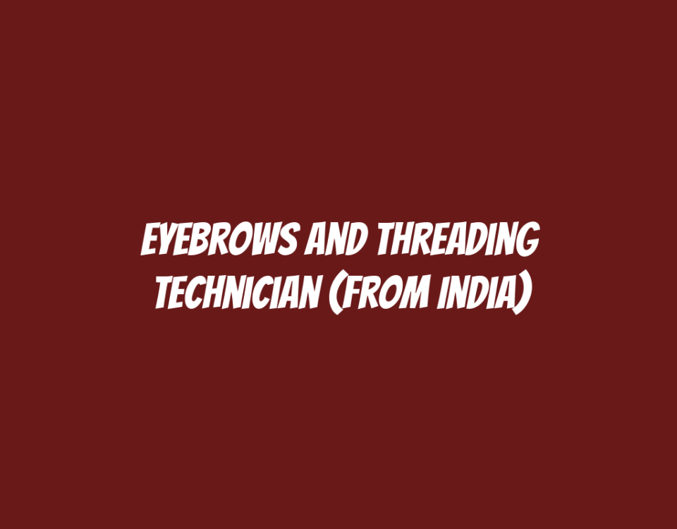 Eyebrows and Threading Technician (From India)