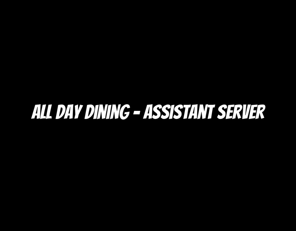 All Day Dining - Assistant Server