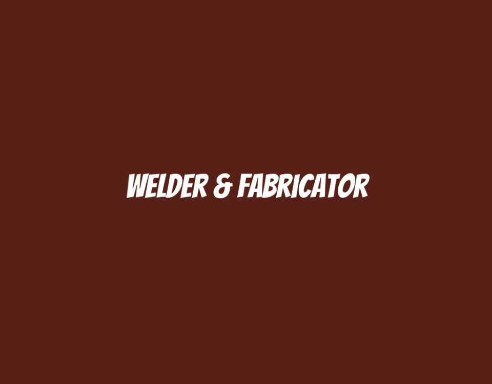 Welder & Fabricator