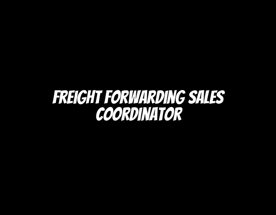 Freight Forwarding Sales Coordinator