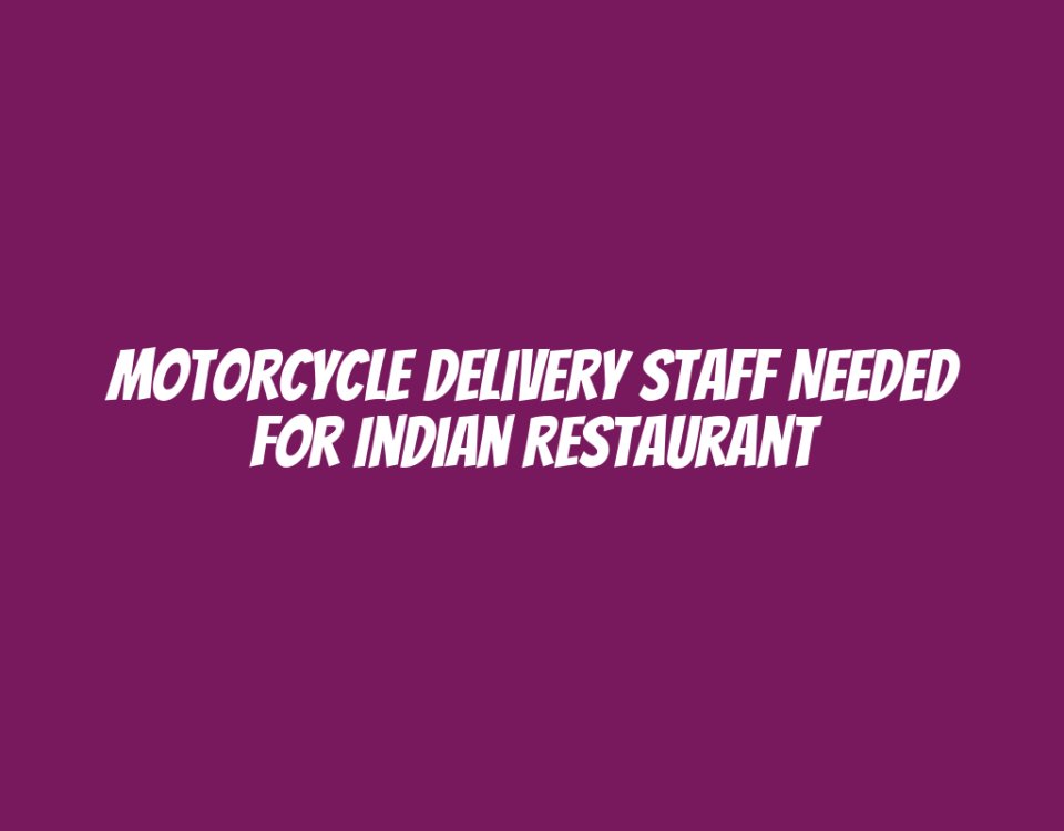 Motorcycle Delivery Staff Needed for Indian Restaurant