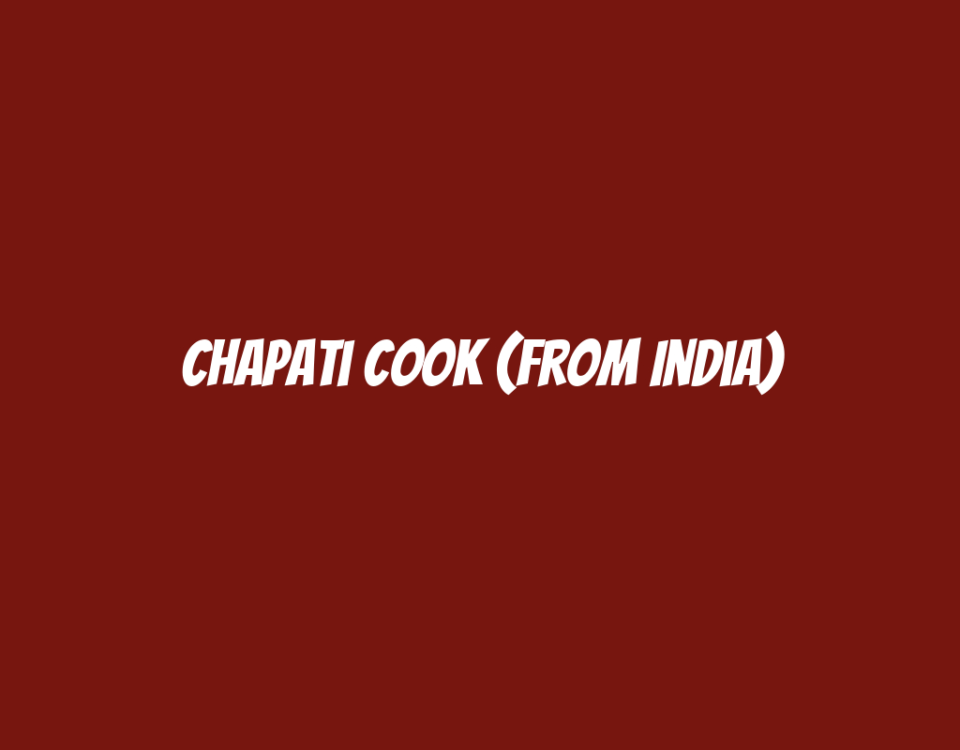 Chapati Cook (From India)