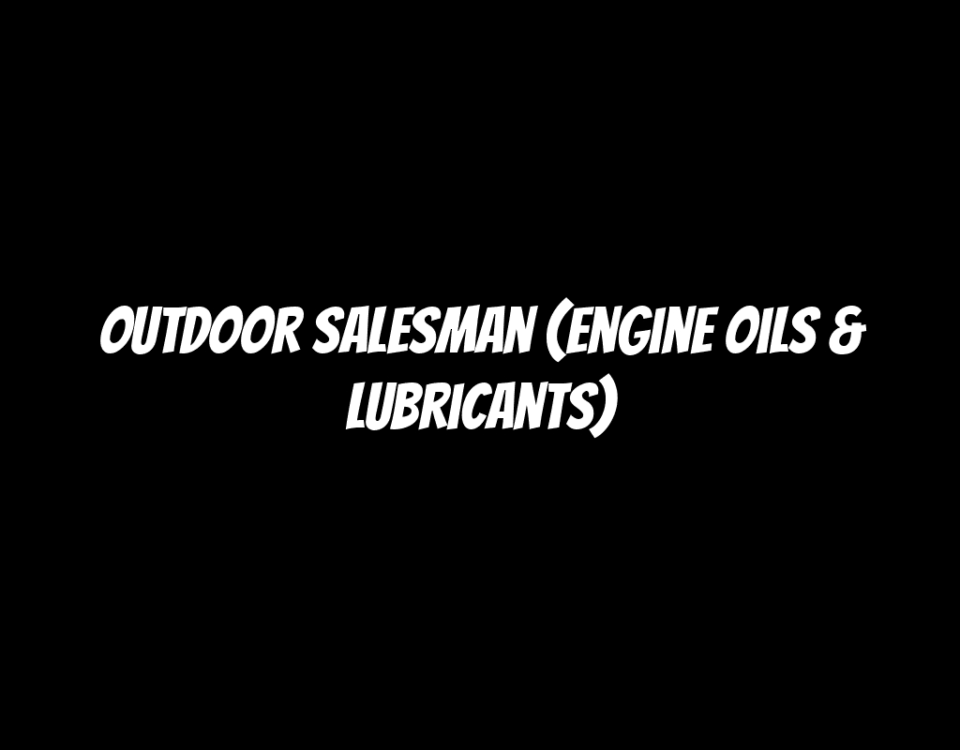 Outdoor Salesman (Engine Oils & Lubricants)