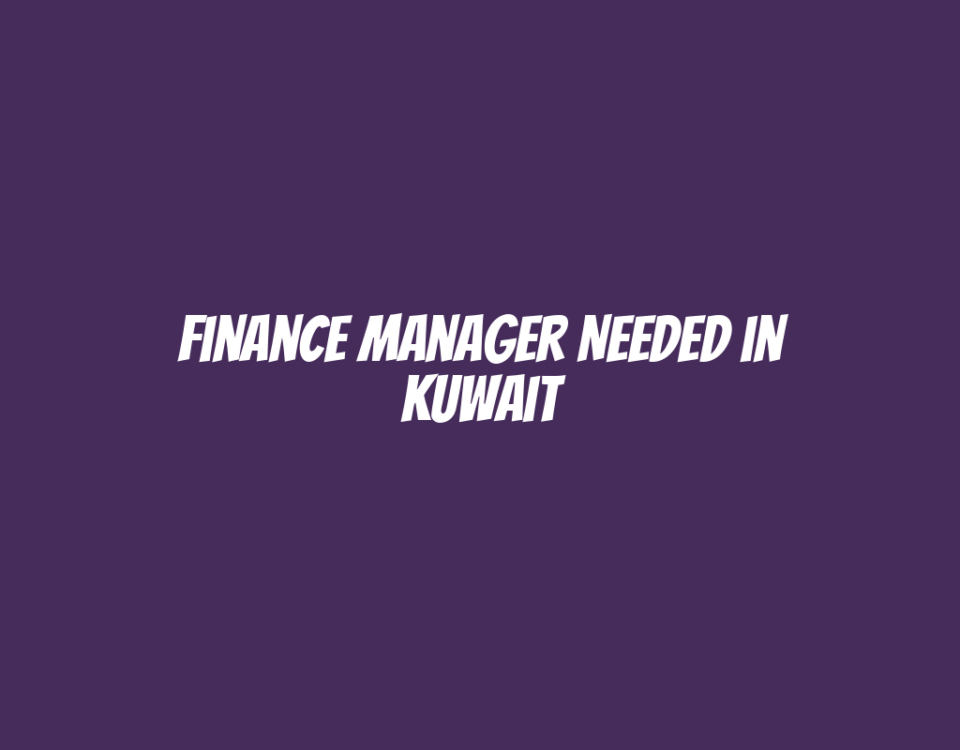 Finance Manager Needed in Kuwait