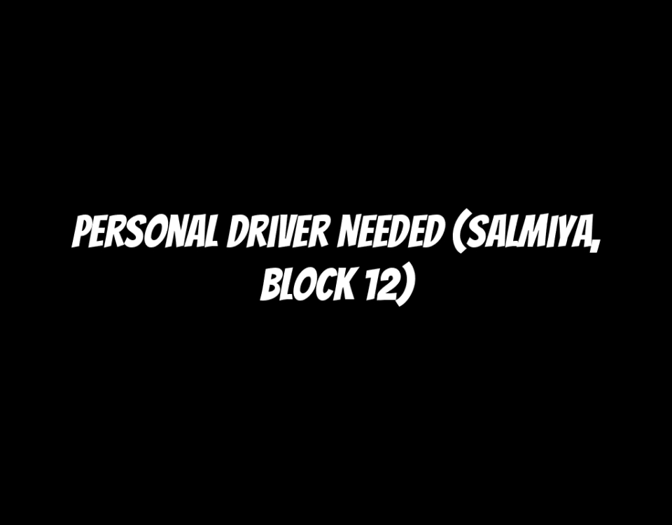 Personal Driver Needed (Salmiya, Block 12)