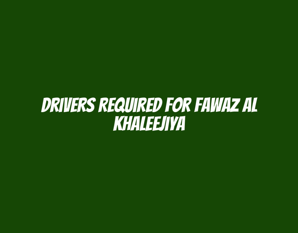 Drivers Required for Fawaz Al Khaleejiya