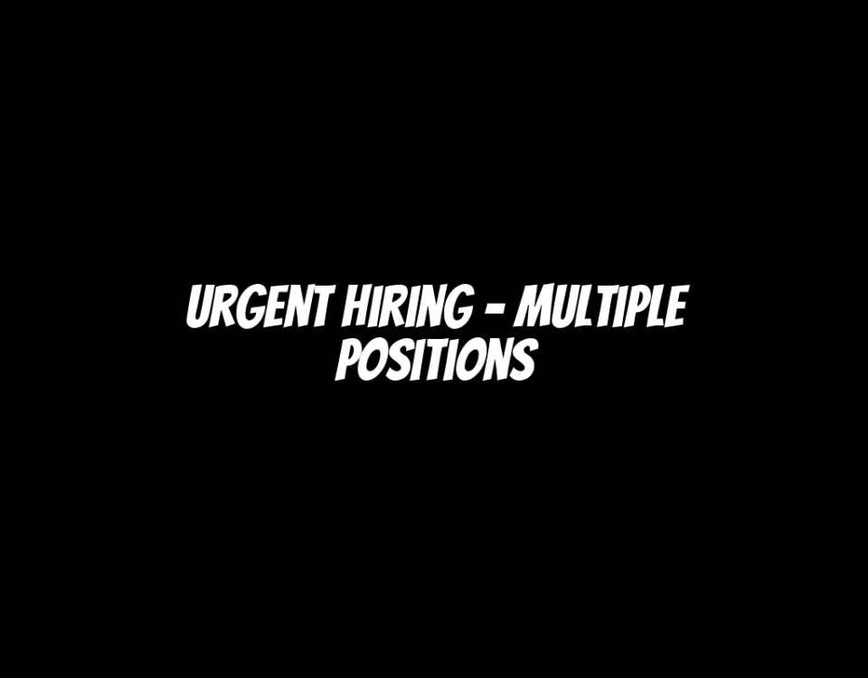 Urgent Hiring - Multiple Positions