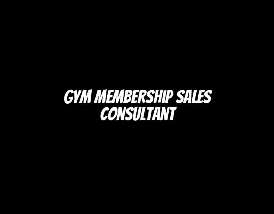 Gym Membership Sales Consultant