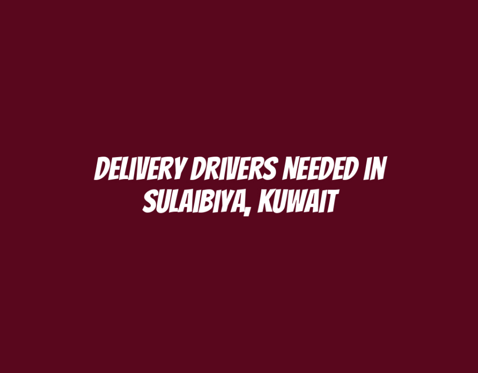 Delivery Drivers Needed in Sulaibiya, Kuwait