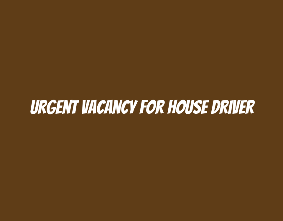 Urgent Vacancy for House Driver