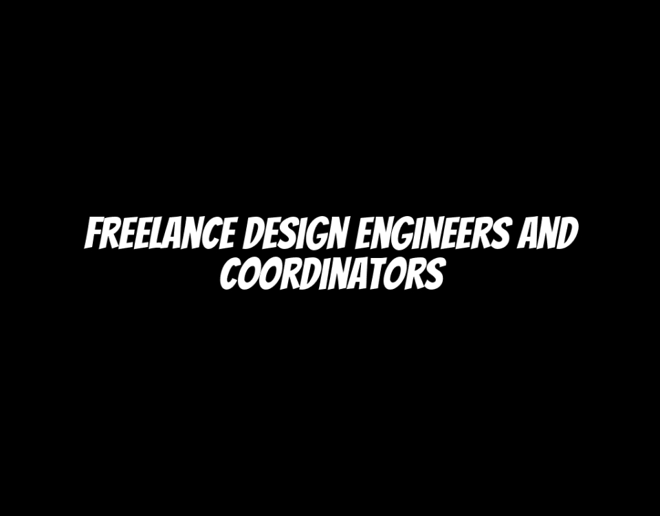 Freelance Design Engineers and Coordinators