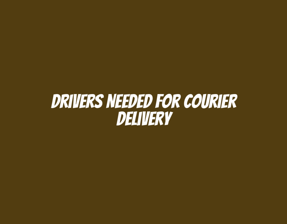 Drivers Needed for Courier Delivery