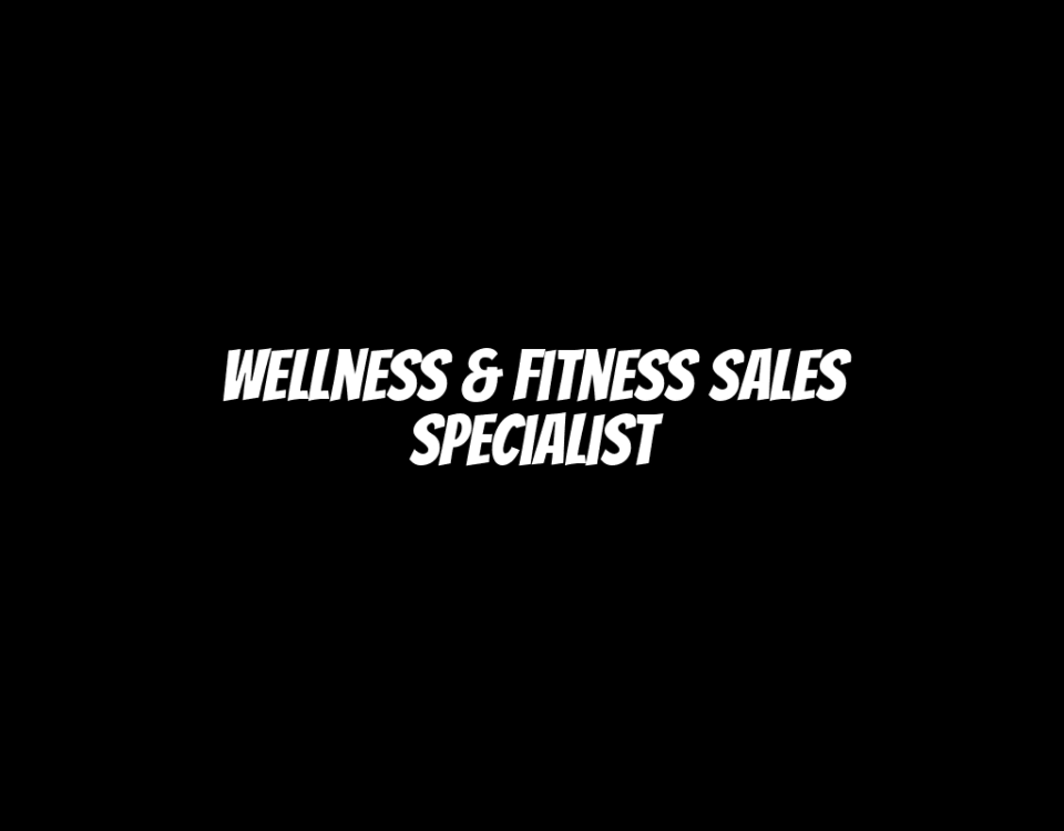 Wellness & Fitness Sales Specialist