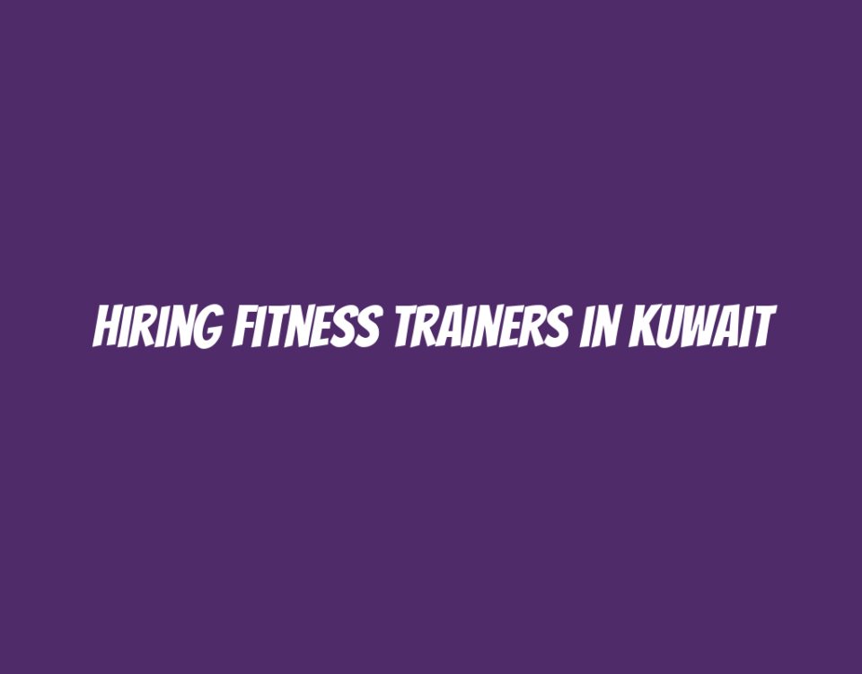 Hiring Fitness Trainers in Kuwait