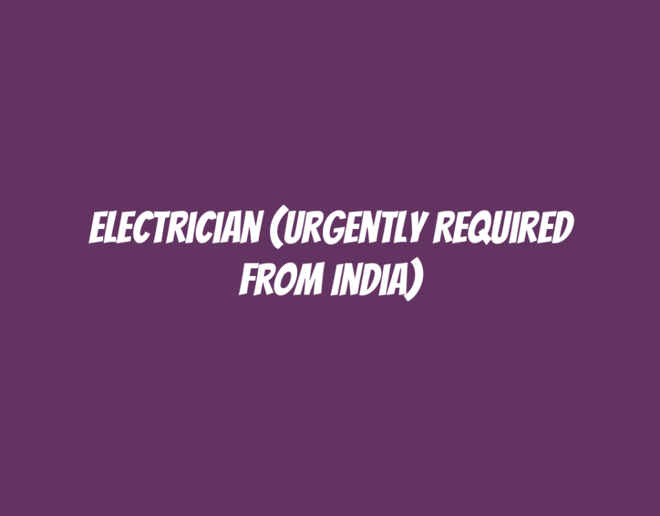 Electrician (Urgently Required from India)