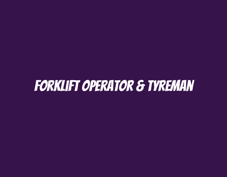 Forklift Operator & Tyreman