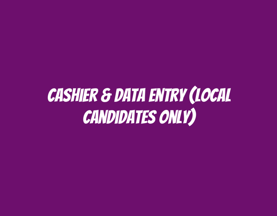 Cashier & Data Entry (Local Candidates Only)