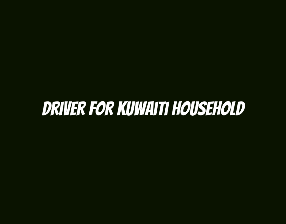 Driver for Kuwaiti Household