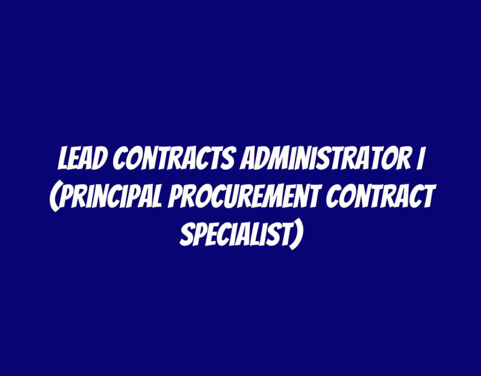 Lead Contracts Administrator I (Principal Procurement Contract Specialist)