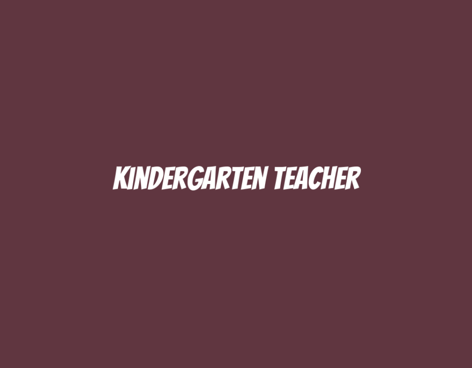 Kindergarten Teacher