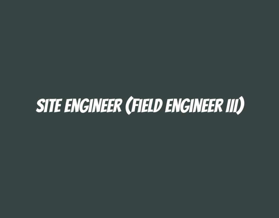 Site Engineer (Field Engineer III)