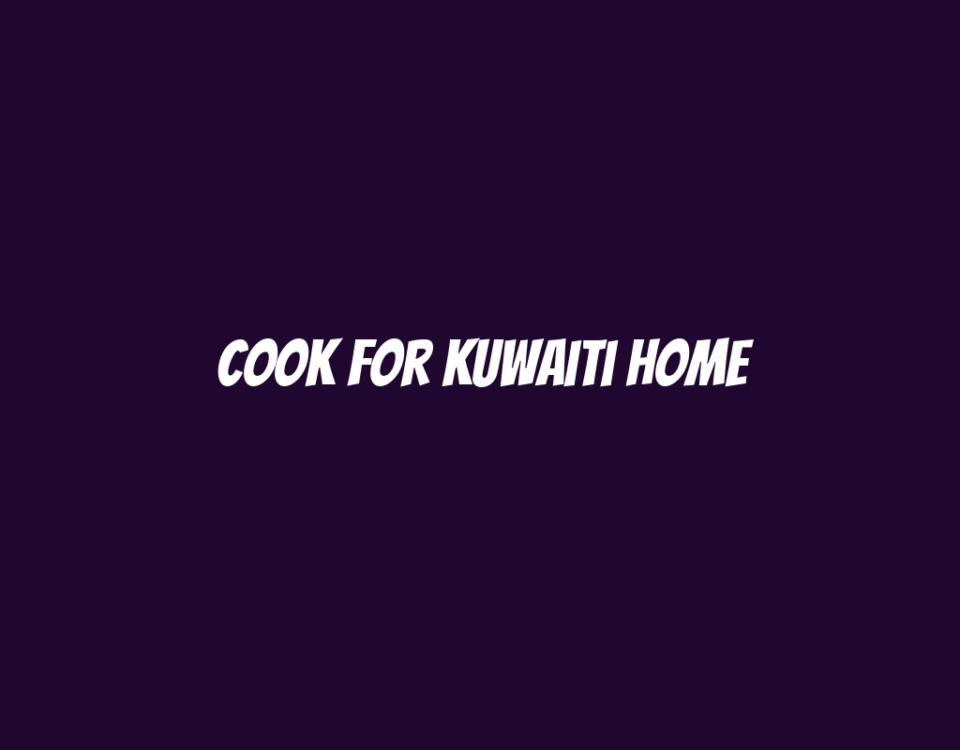 Cook for Kuwaiti Home