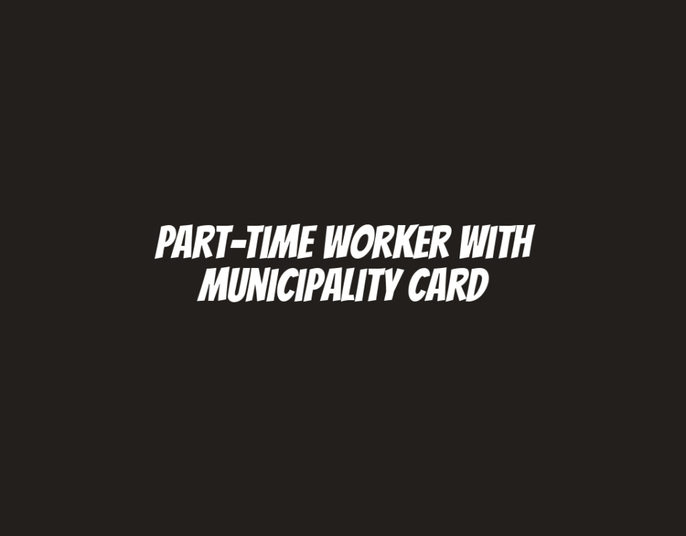 Part-Time Worker with Municipality Card