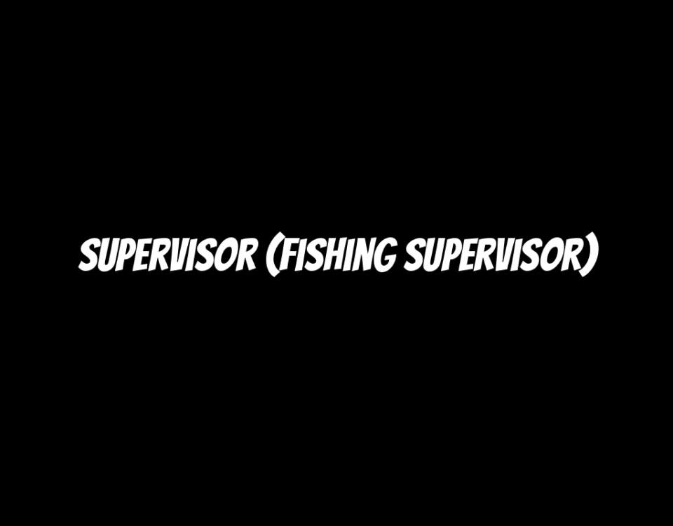 Supervisor (Fishing Supervisor)