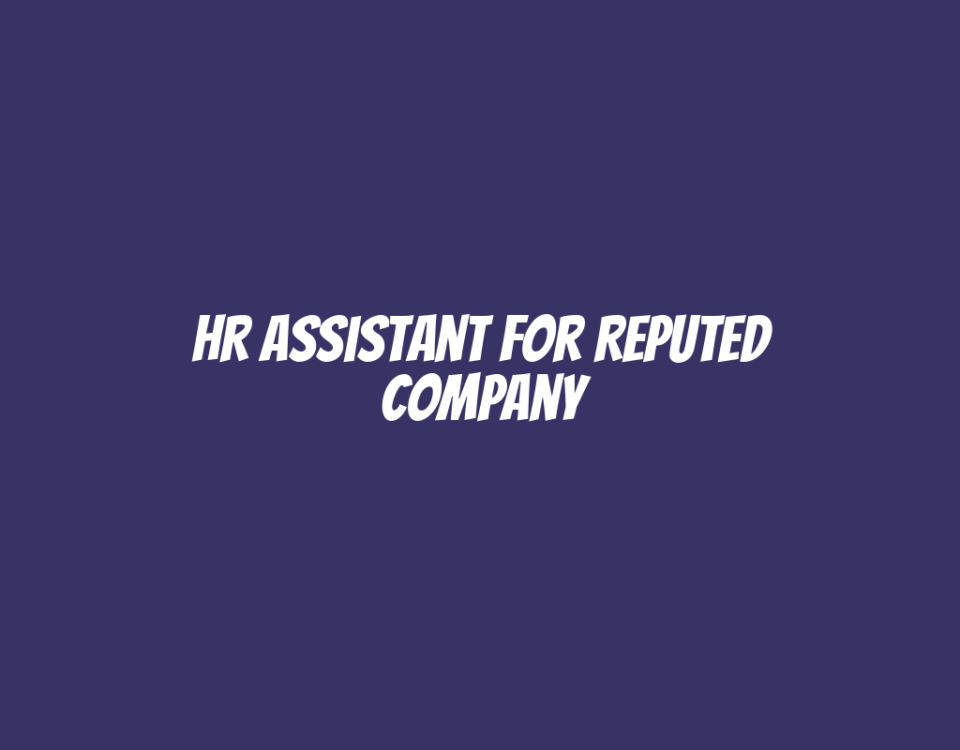 HR Assistant for Reputed Company