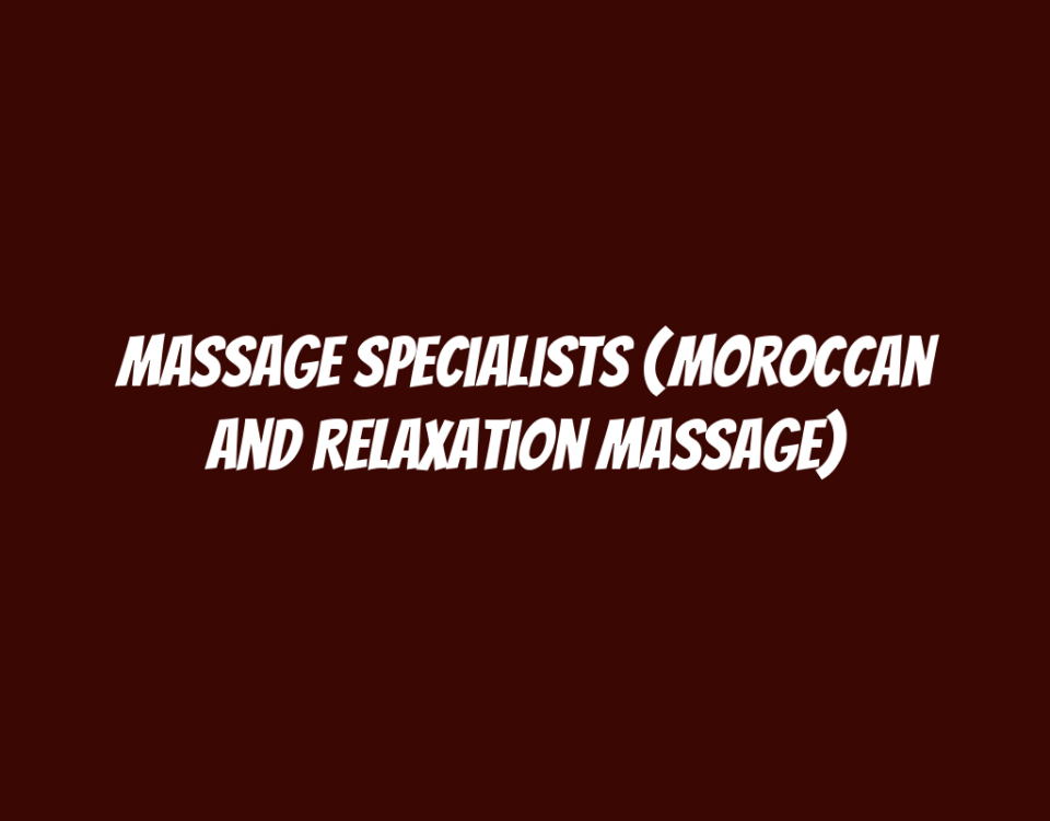 Massage Specialists (Moroccan and Relaxation Massage)