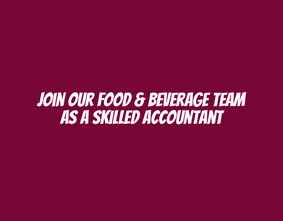 Join Our Food & Beverage Team as a Skilled Accountant