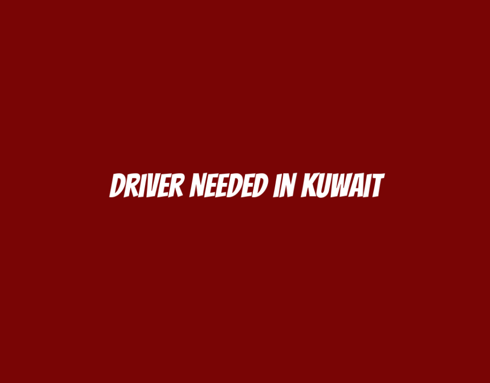 Driver Needed in Kuwait