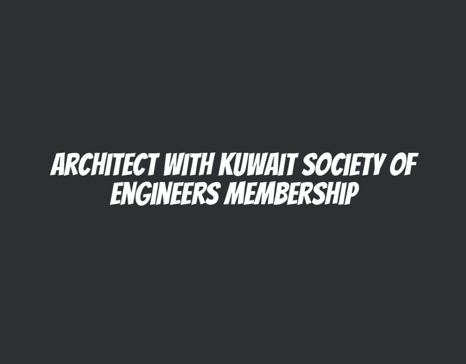 Architect with Kuwait Society of Engineers Membership