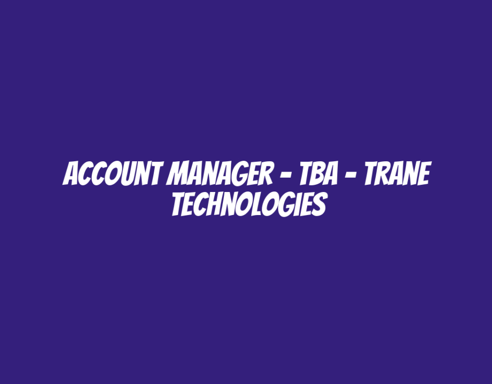 Account Manager - TBA - Trane Technologies