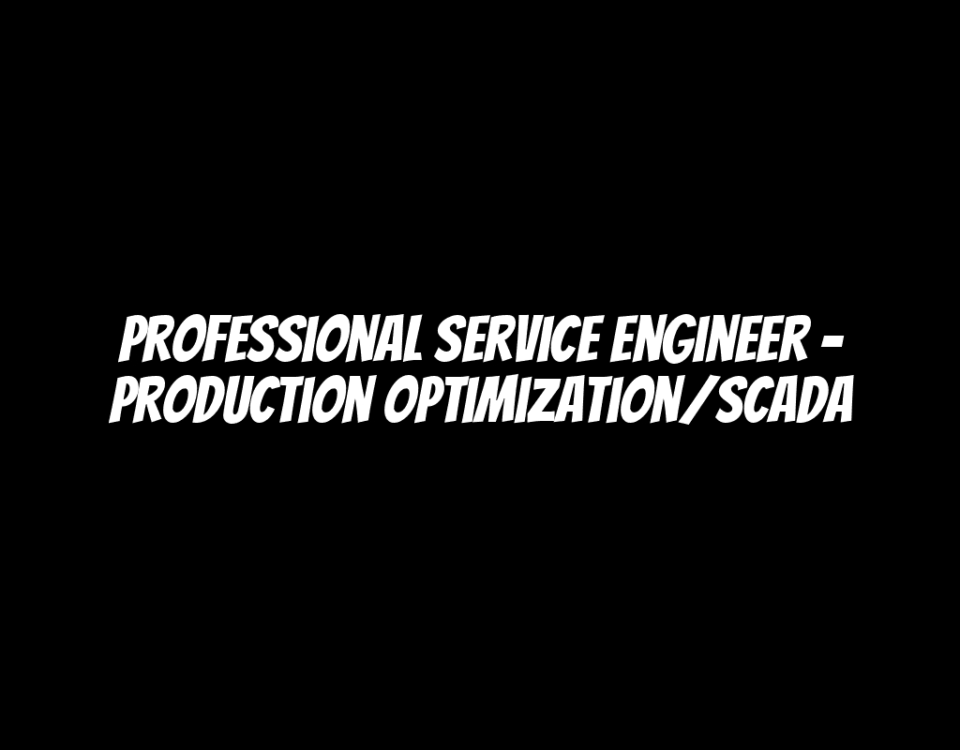 Professional Service Engineer - Production Optimization/SCADA