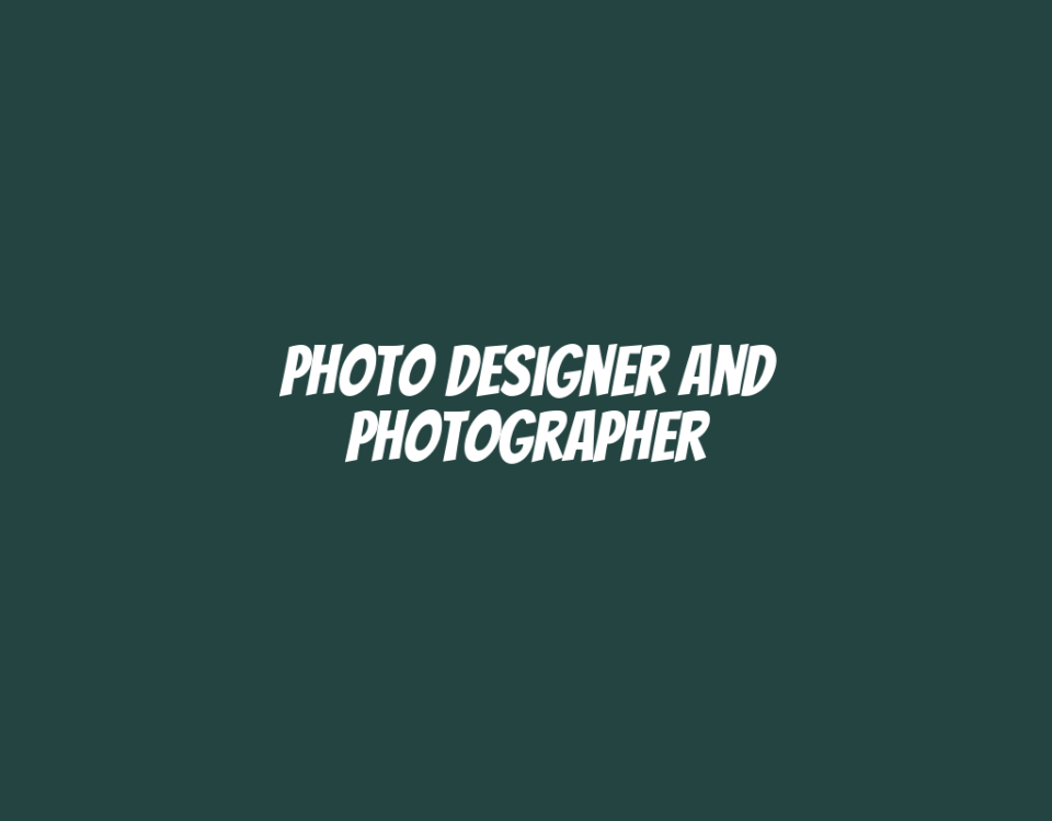 Photo Designer and Photographer