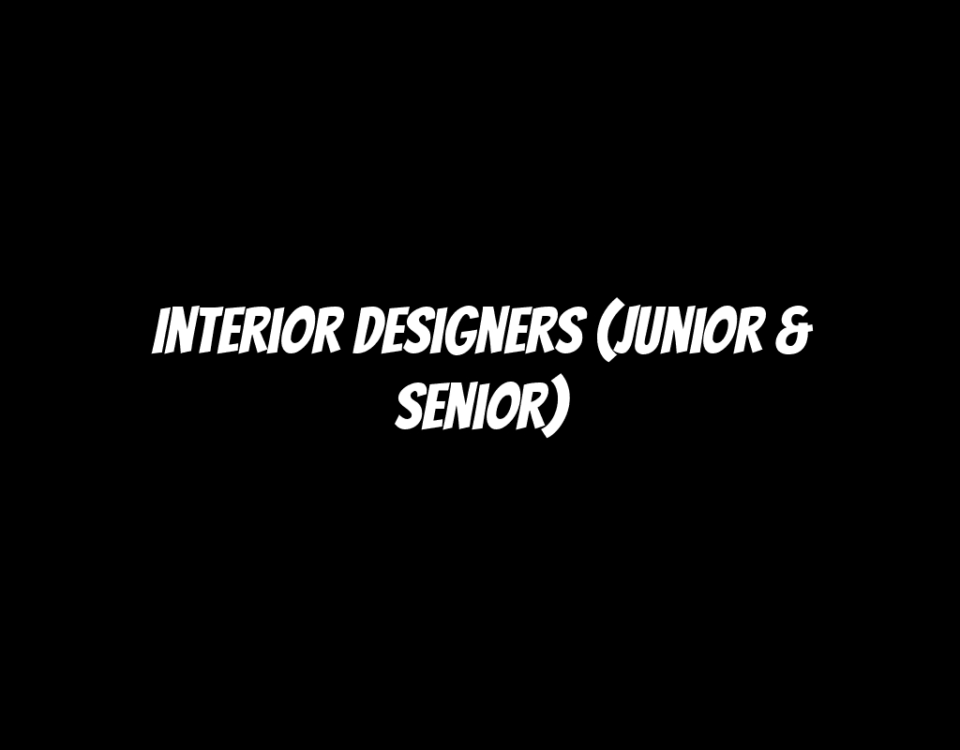 Interior Designers (Junior & Senior)