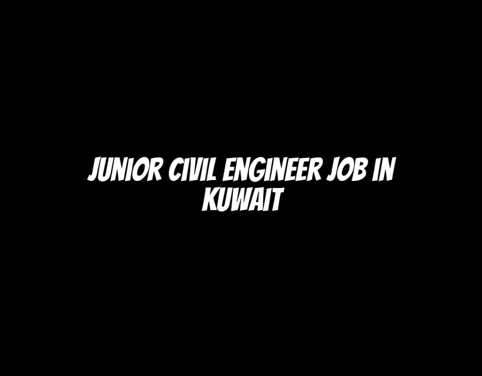 Junior Civil Engineer Job in Kuwait