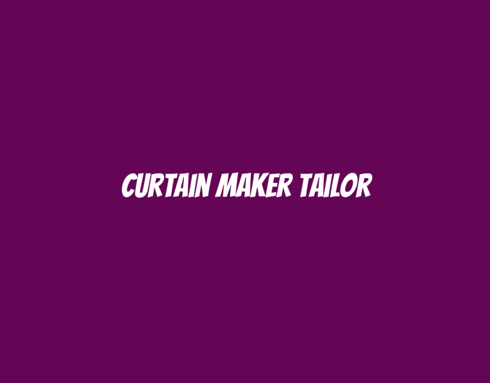 Curtain Maker Tailor