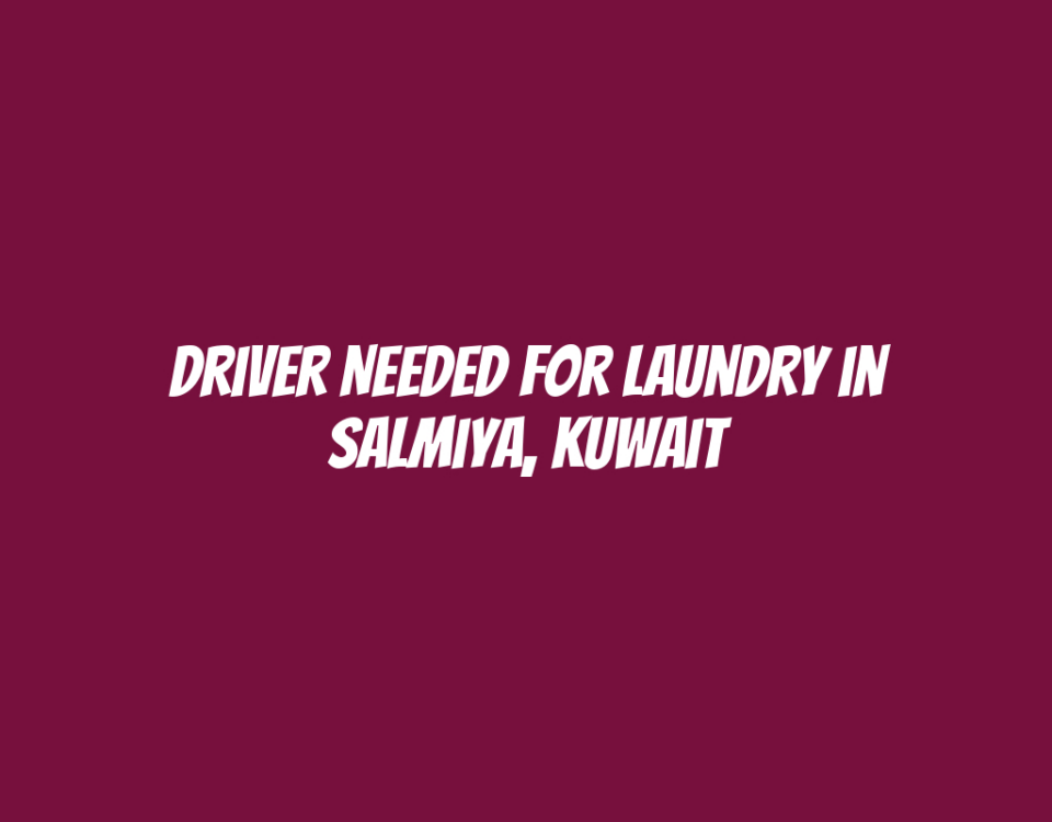 Driver Needed for Laundry in Salmiya, Kuwait