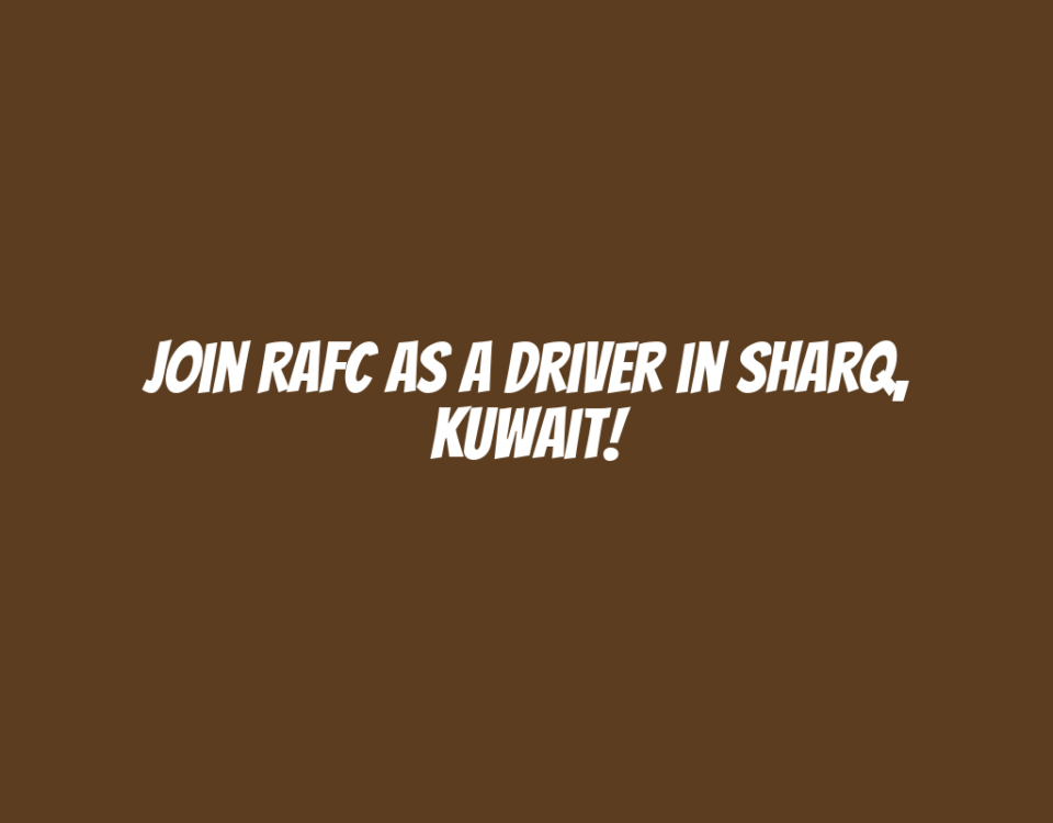 Join RAFC as a Driver in Sharq, Kuwait!