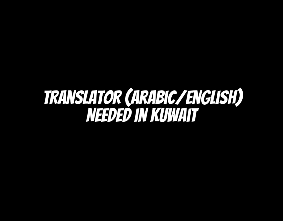 Translator (Arabic/English) Needed in Kuwait