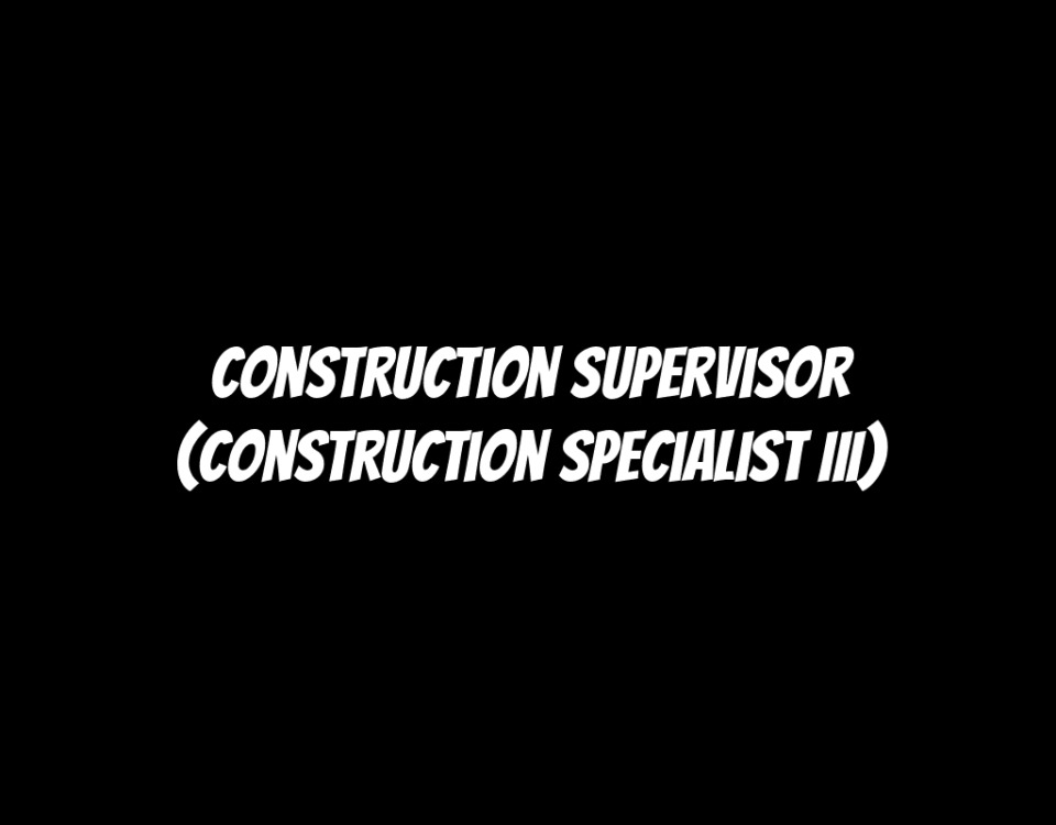 Construction Supervisor (Construction Specialist III)