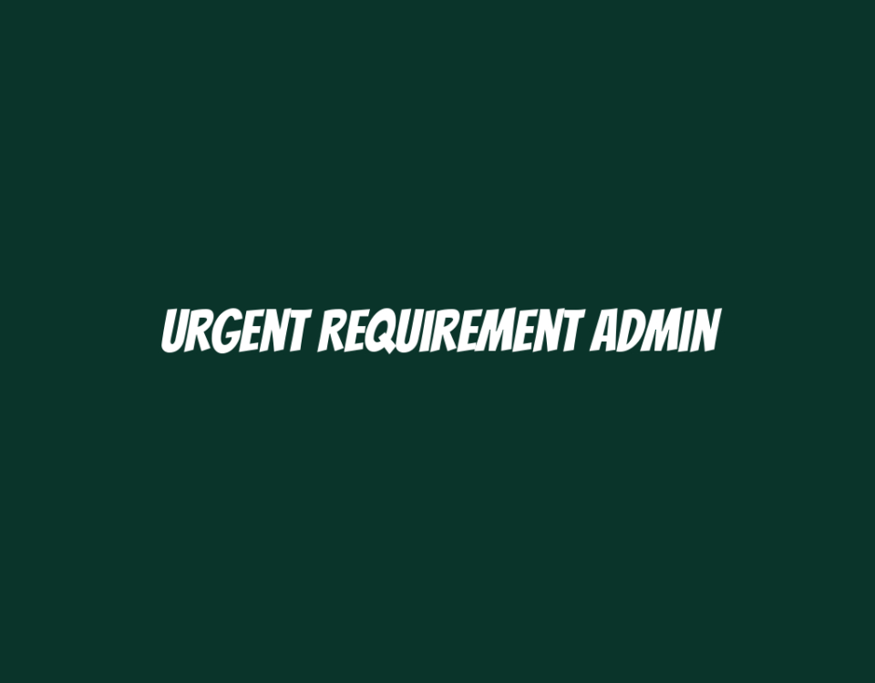 Urgent Requirement Admin